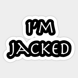 I'm Jacked Basic Gym and Workout Design Sticker